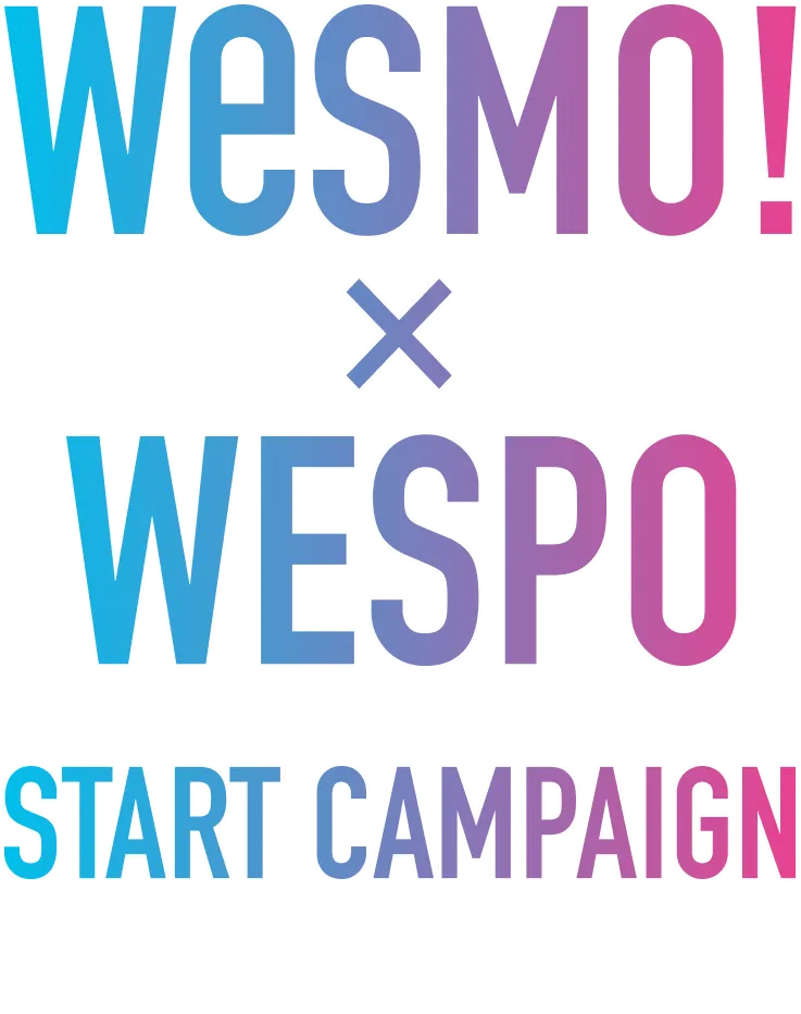 Wesmo!×WESPO START CAMPAIGN 11.1 SAT - 11.30 SUN